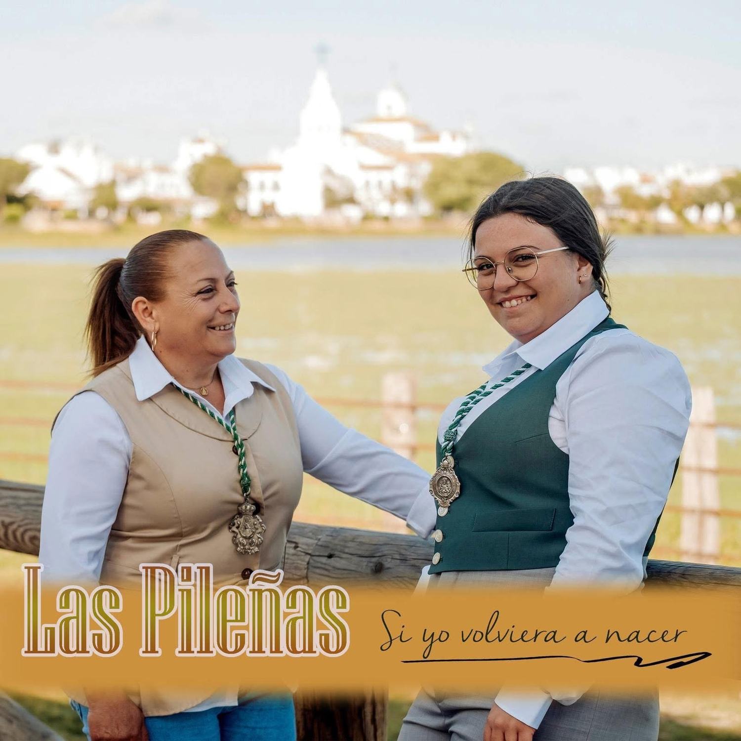 Las Pileñas anuncian su nuevo single: «Si yo volviera a nacer»